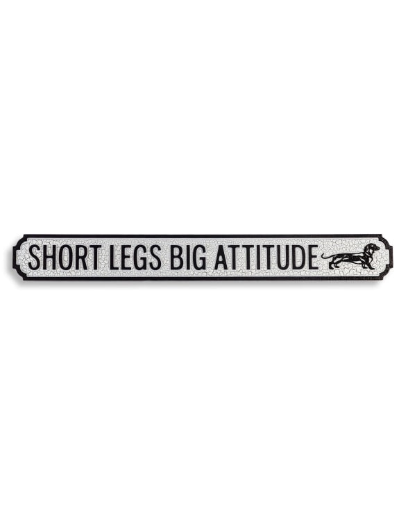 ANTIQUED WOODEN "SHORT LEGS BIG ATTITUDE" SIGN