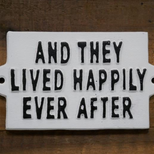 “And they lived happily ever after “ cast iron metal sign perfect wedding gift for your home or garden