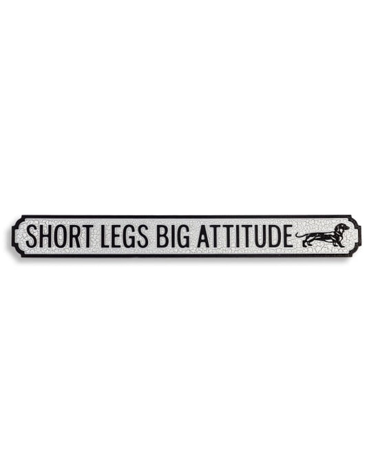 ANTIQUED WOODEN "SHORT LEGS BIG ATTITUDE" SIGN